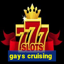 gays cruising